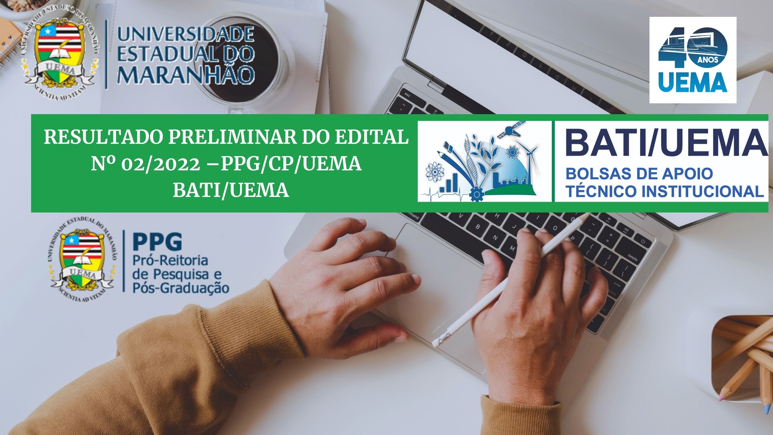 RESULTADO PRELIMINAR DO EDITAL Nº 02/2022 –PPG/CP/UEMA – CONCESSÃO DE BOLSAS DE APOIO TÉCNICO INSTITUCIONAL BATI/UEMA