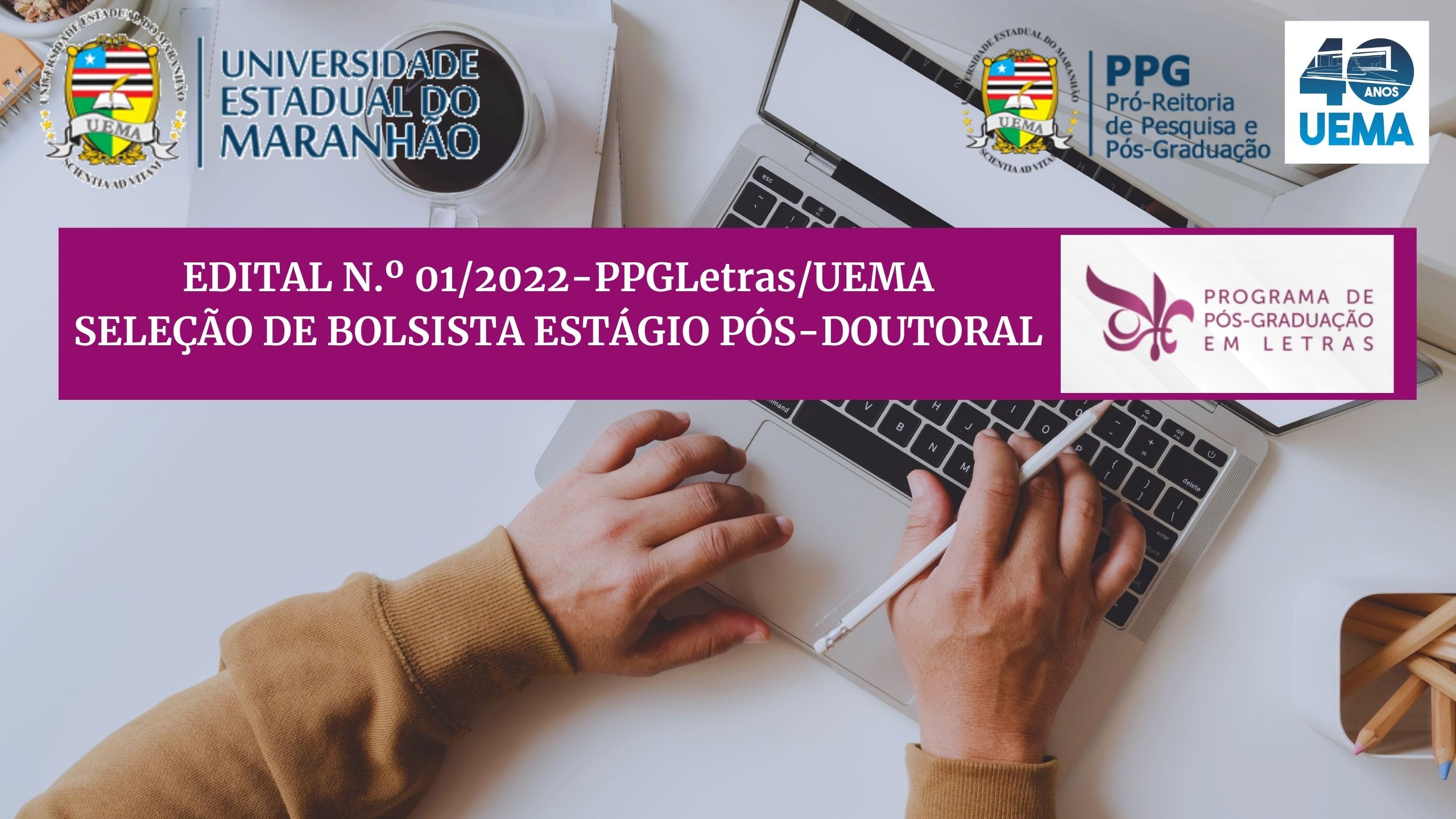 EDITAL N.º 01/2022-PPGLetras/UEMA – SELEÇÃO DE BOLSISTA ESTÁGIO PÓS-DOUTORAL PROGRAMA DE PÓS-GRADUAÇÃO EM LETRAS