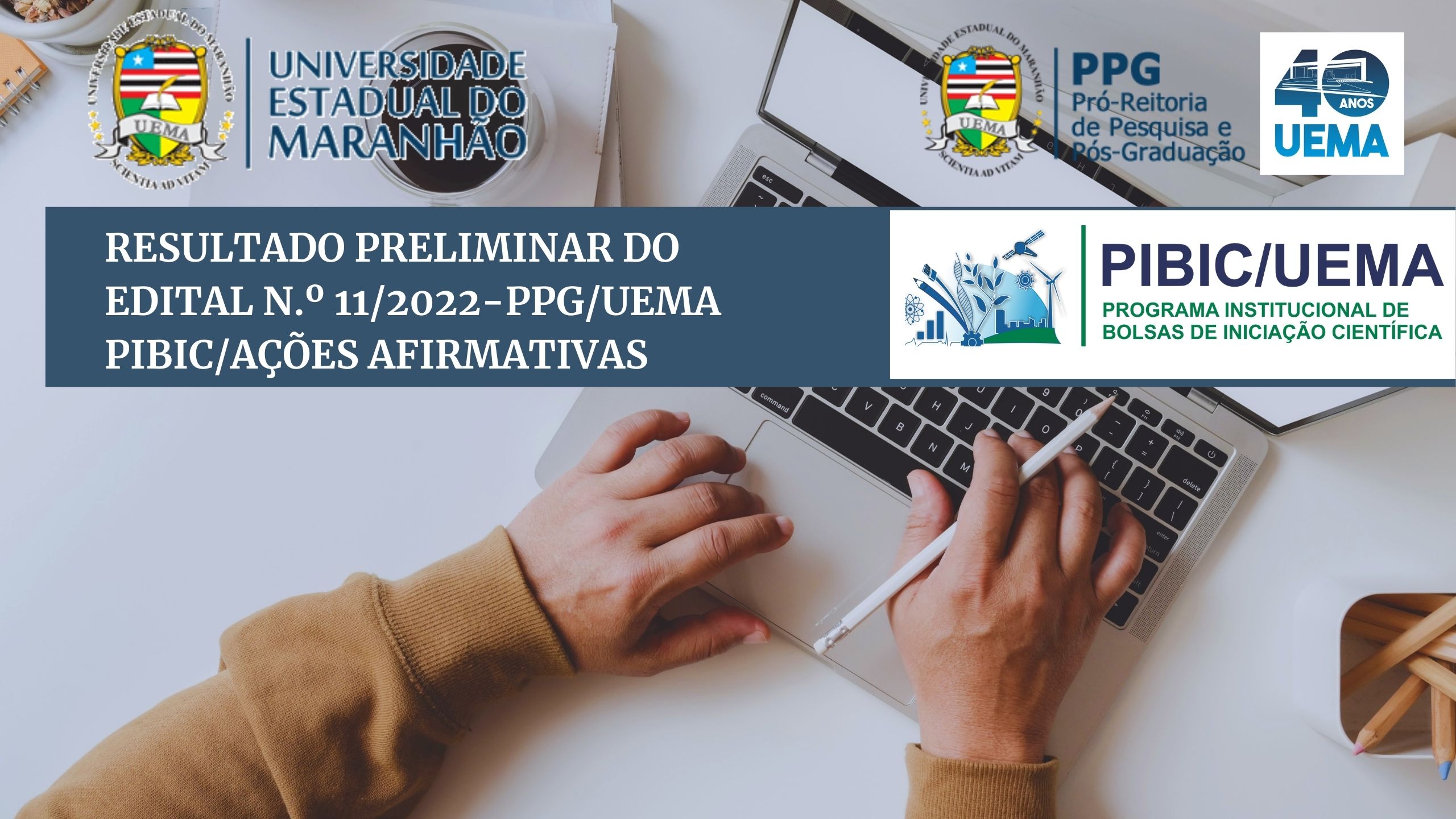 RESULTADO PARCIAL DO EDITAL N.º 11/2022- PPG/UEMA – PIBIC AÇÕES AFIRMATIVAS CNPq/UEMA/PIVIC AF