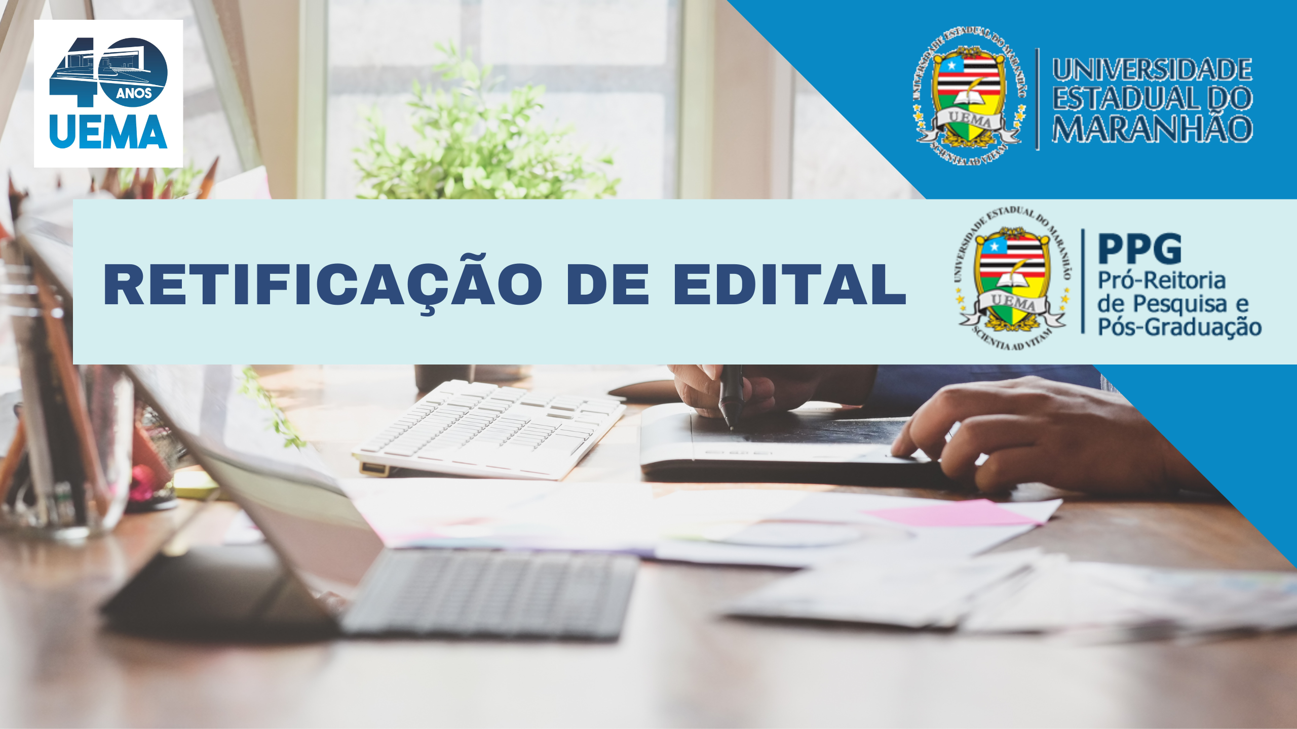 RETIFICAÇÃO Nº 01/2022 DO EDITAL N.º 40/2022 – PPG/CPG/UEMA – Bolsa de Estágio Pós-Doutoral