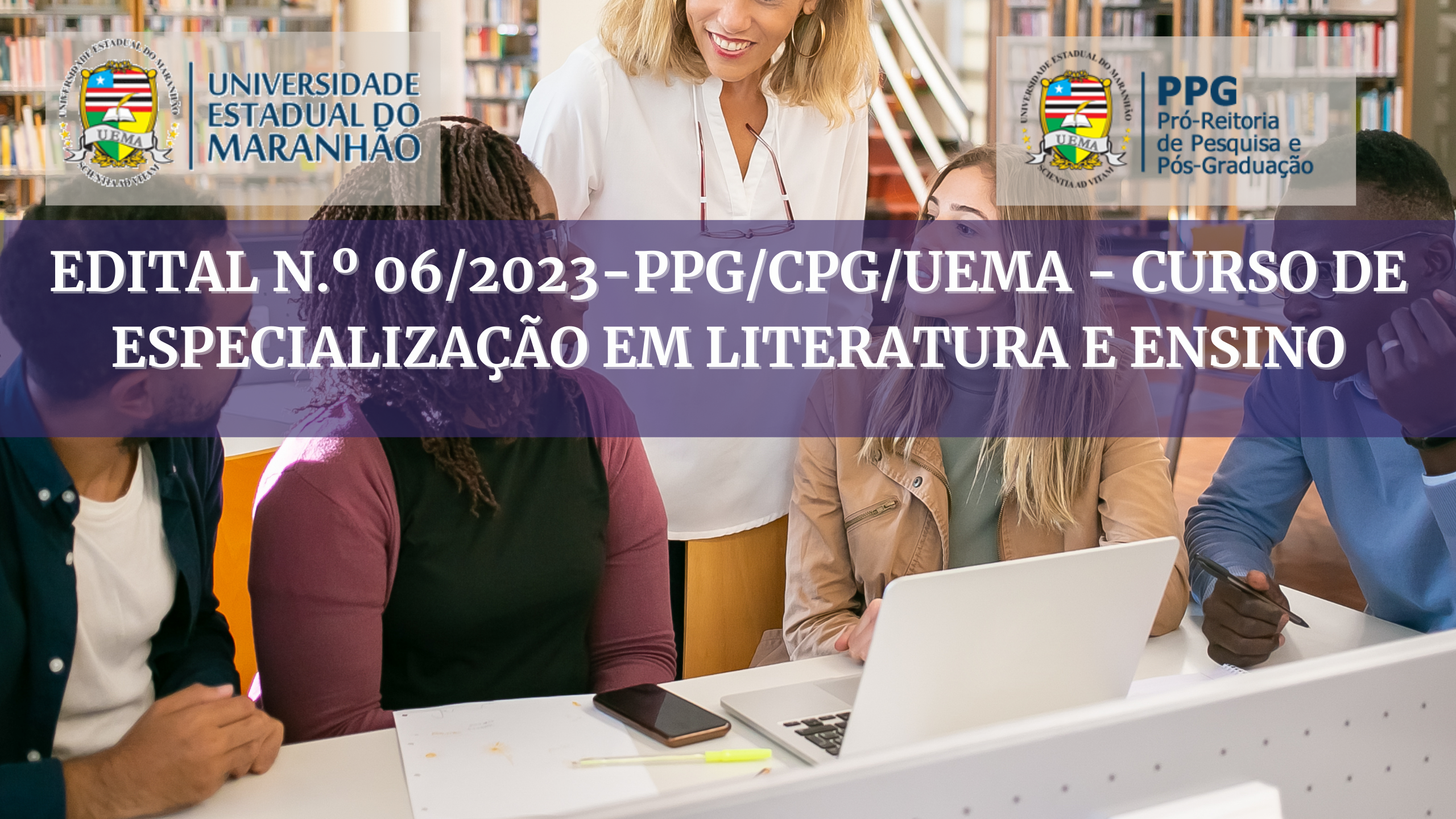 EDITAL N.º 06/2023-PPG/CPG/UEMA – CURSO DE ESPECIALIZAÇÃO EM LITERATURA E ENSINO