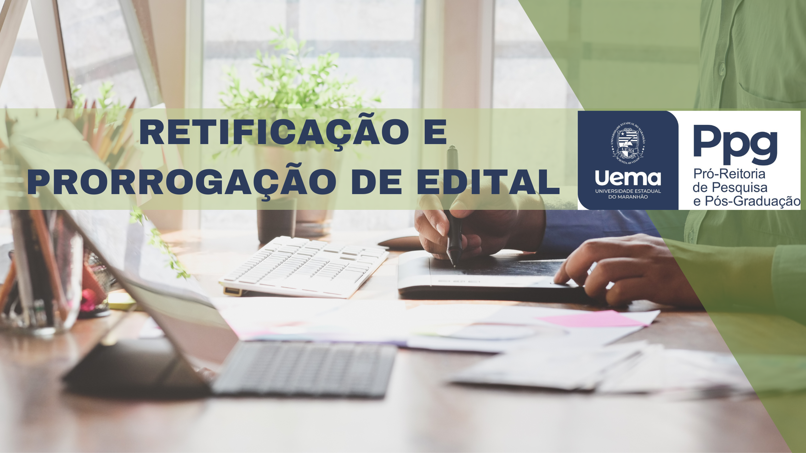 RETIFICAÇÃO Nº 01/2023 E PRORROGAÇÃO Nº 02/2023 DO EDITAL N.º 10/2023 – PPG/CPG/UEMA – CURSO DE ESPECIALIZAÇÃO EM GESTÃO DE NEGÓCIOS COM ÊNFASE EM FINANÇAS