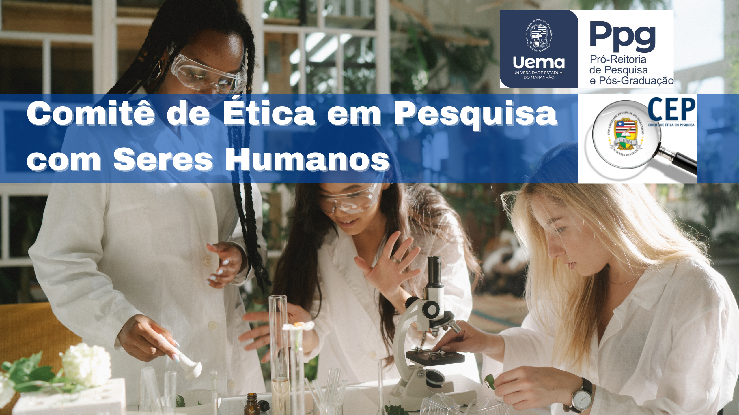 Saiba mais sobre o Comitê de Ética em Pesquisa com Seres Humanos da UEMA