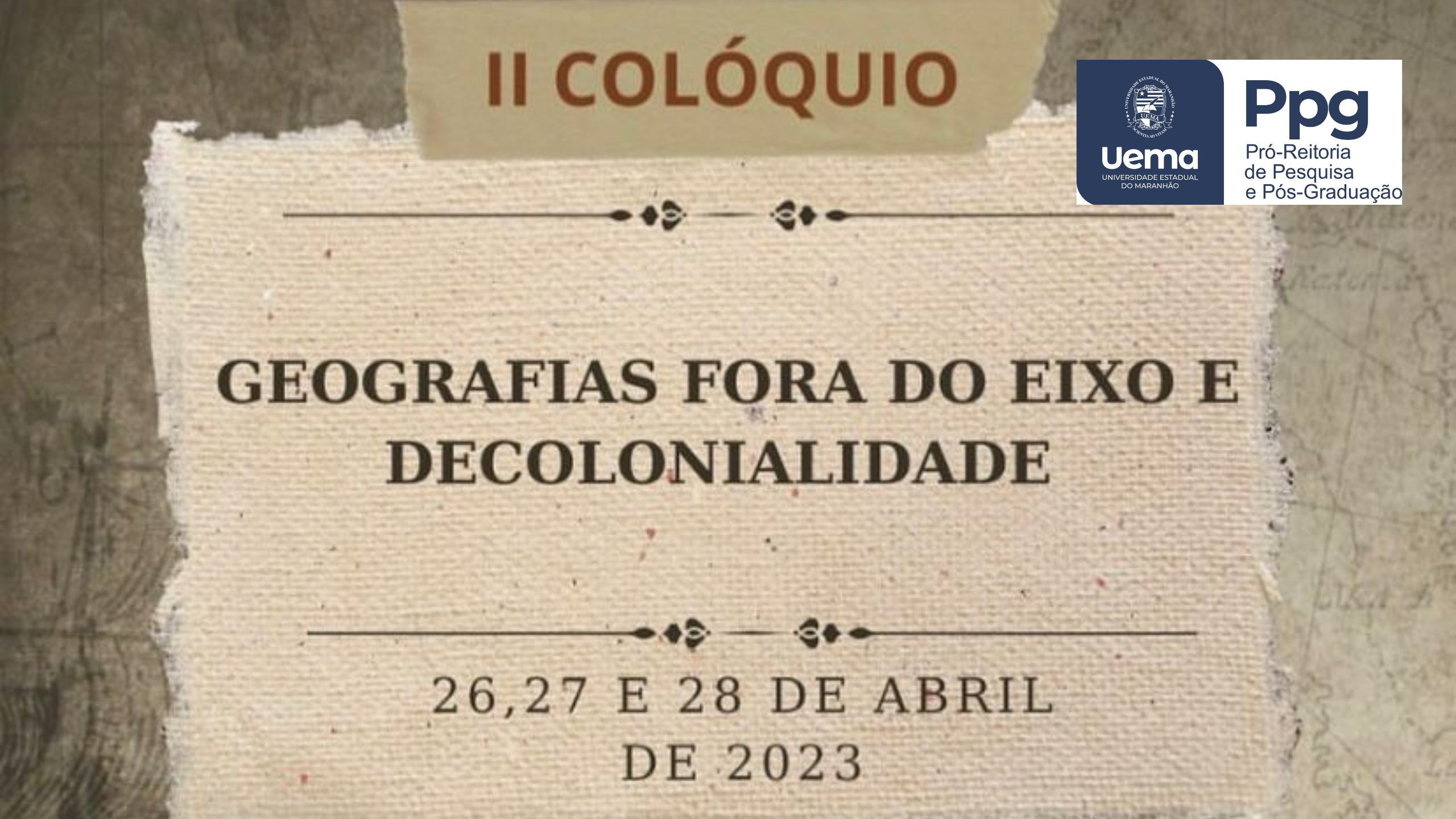 UEMA realiza II Colóquio de Geografias Fora do Eixo e Decolonialidade
