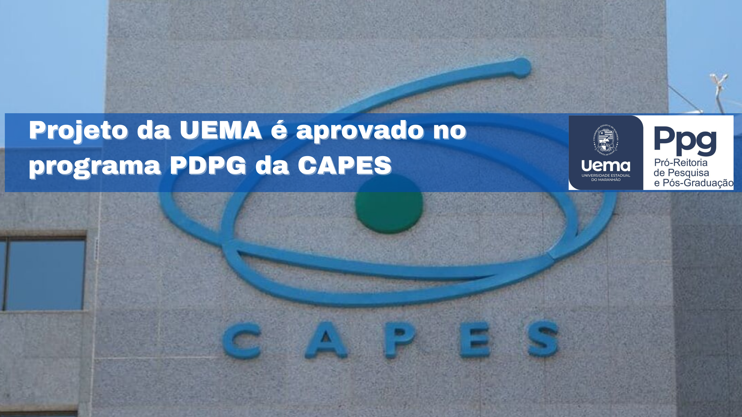 Projeto da UEMA é aprovado no programa PDPG da CAPES