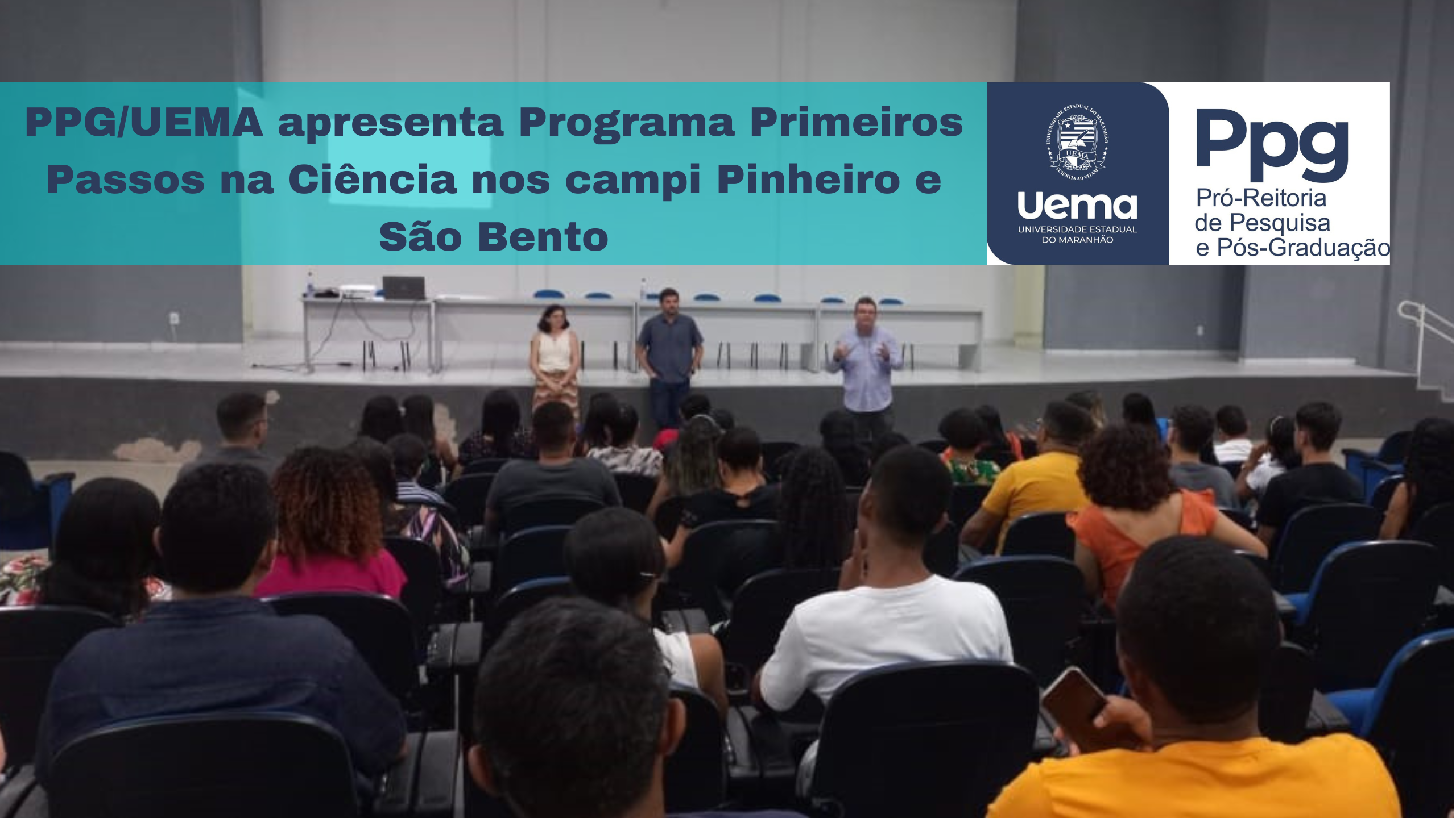PPG/UEMA apresenta Programa Primeiros Passos na Ciência nos campi Pinheiro e São Bento