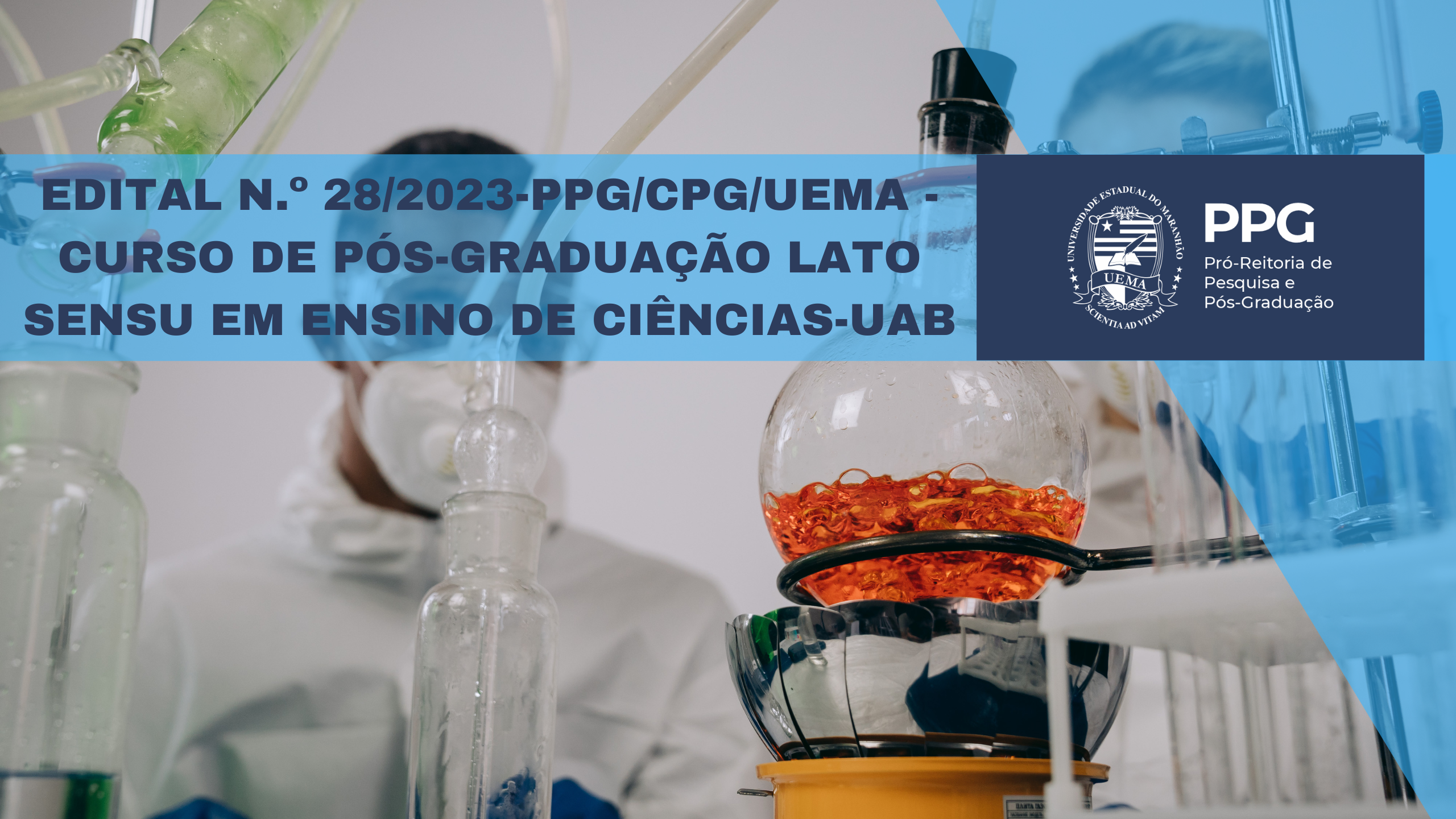 EDITAL N.º 28/2023-PPG/CPG/UEMA – SELEÇÃO SIMPLIFICADA PARA INGRESSO AO CURSO DE PÓS-GRADUAÇÃO LATO SENSU EM ENSINO DE CIÊNCIAS – ANOS FINAIS DO ENSINO FUNDAMENTAL “CIÊNCIA É DEZ” DA UEMA, NO ÂMBITO DO SISTEMA UNIVERSIDADE ABERTA DO BRASIL – UAB