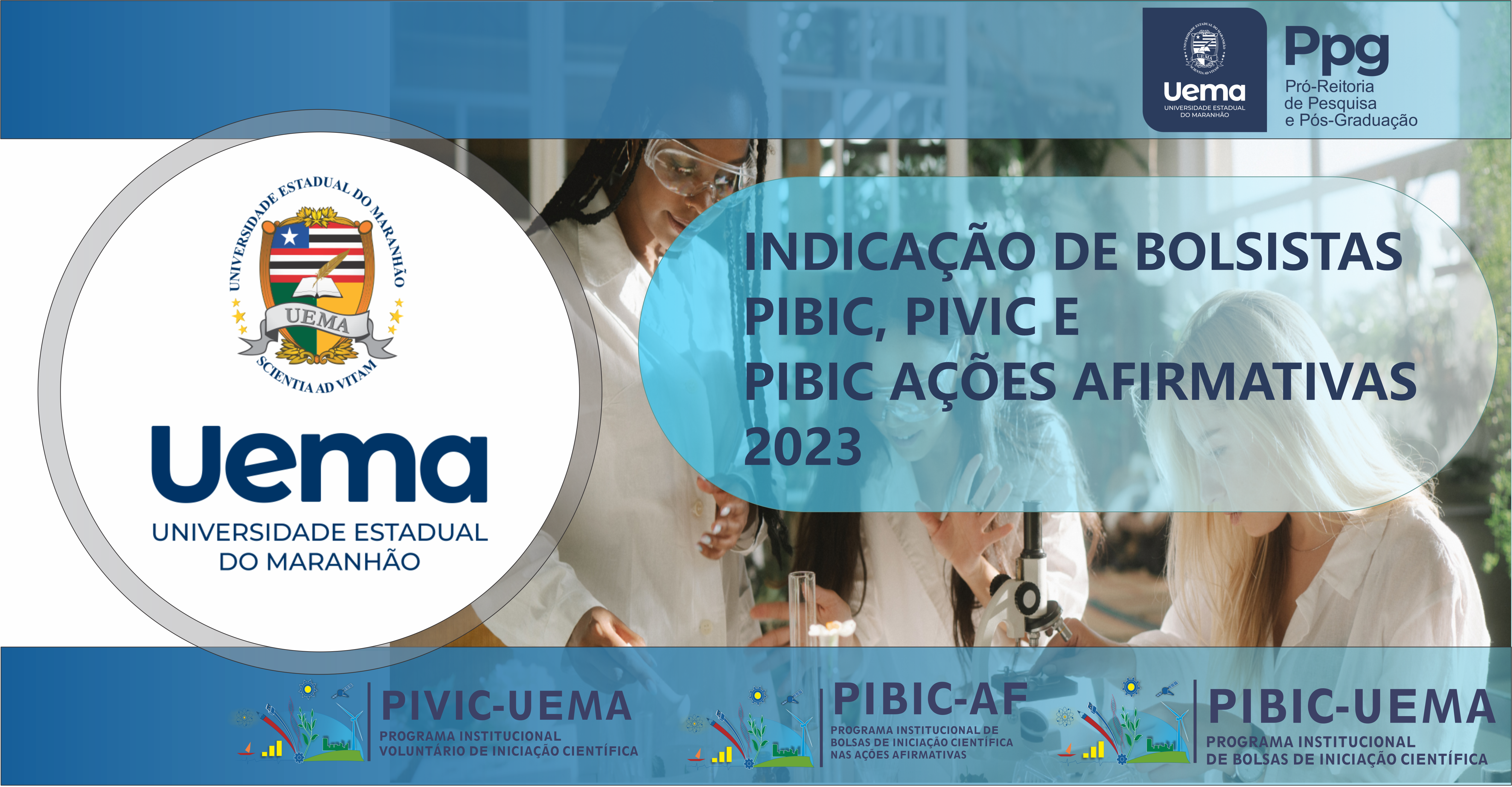 INDICAÇÃO DE BOLSISTAS PIBIC/CNPq, FAPEMA, UEMA, PIBIC AÇÕES AFIRMATIVAS e PIVIC 2023
