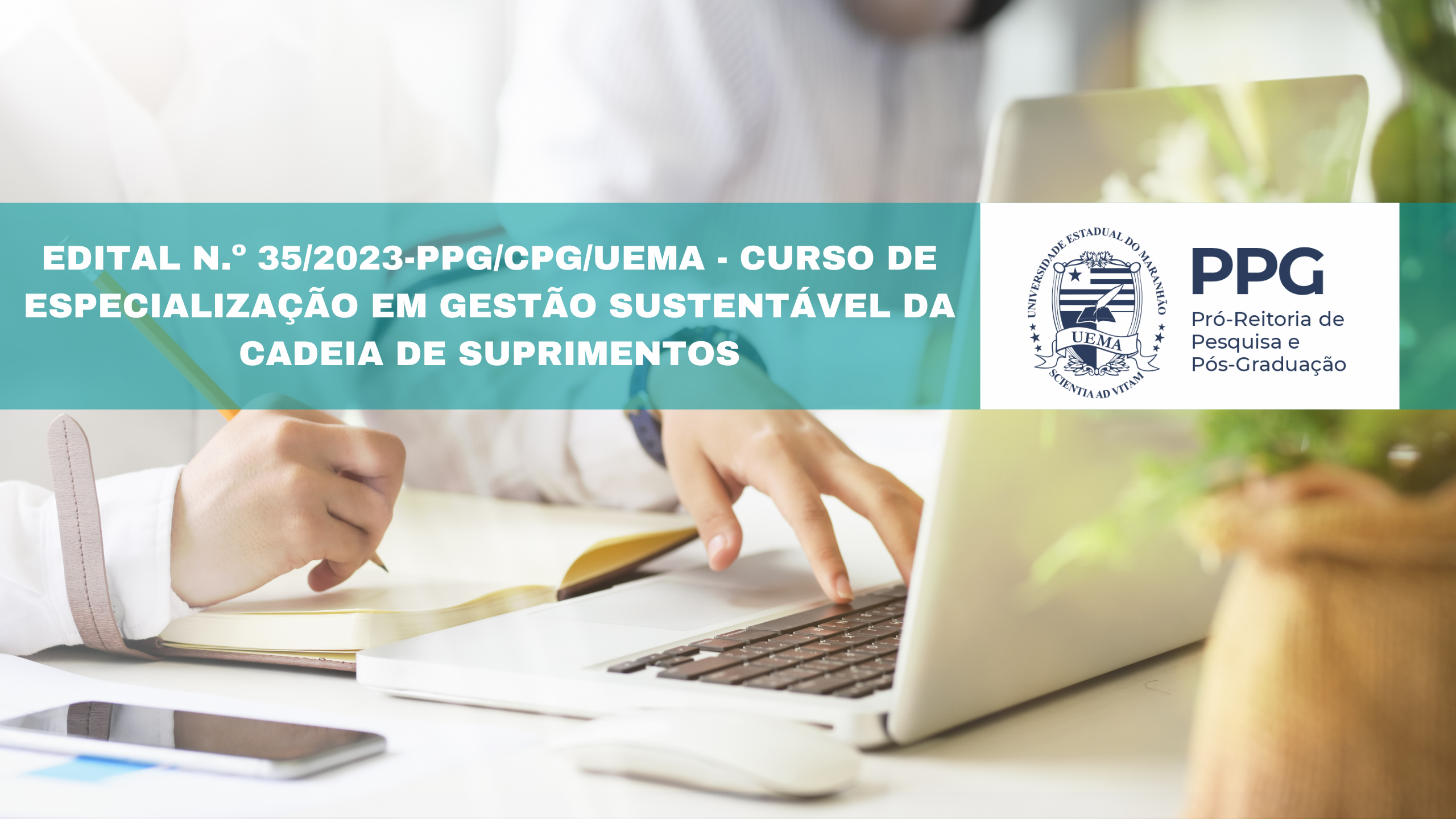 EDITAL N.º 35/2023-PPG/CPG/UEMA – CURSO DE ESPECIALIZAÇÃO EM GESTÃO SUSTENTÁVEL DA CADEIA DE SUPRIMENTOS