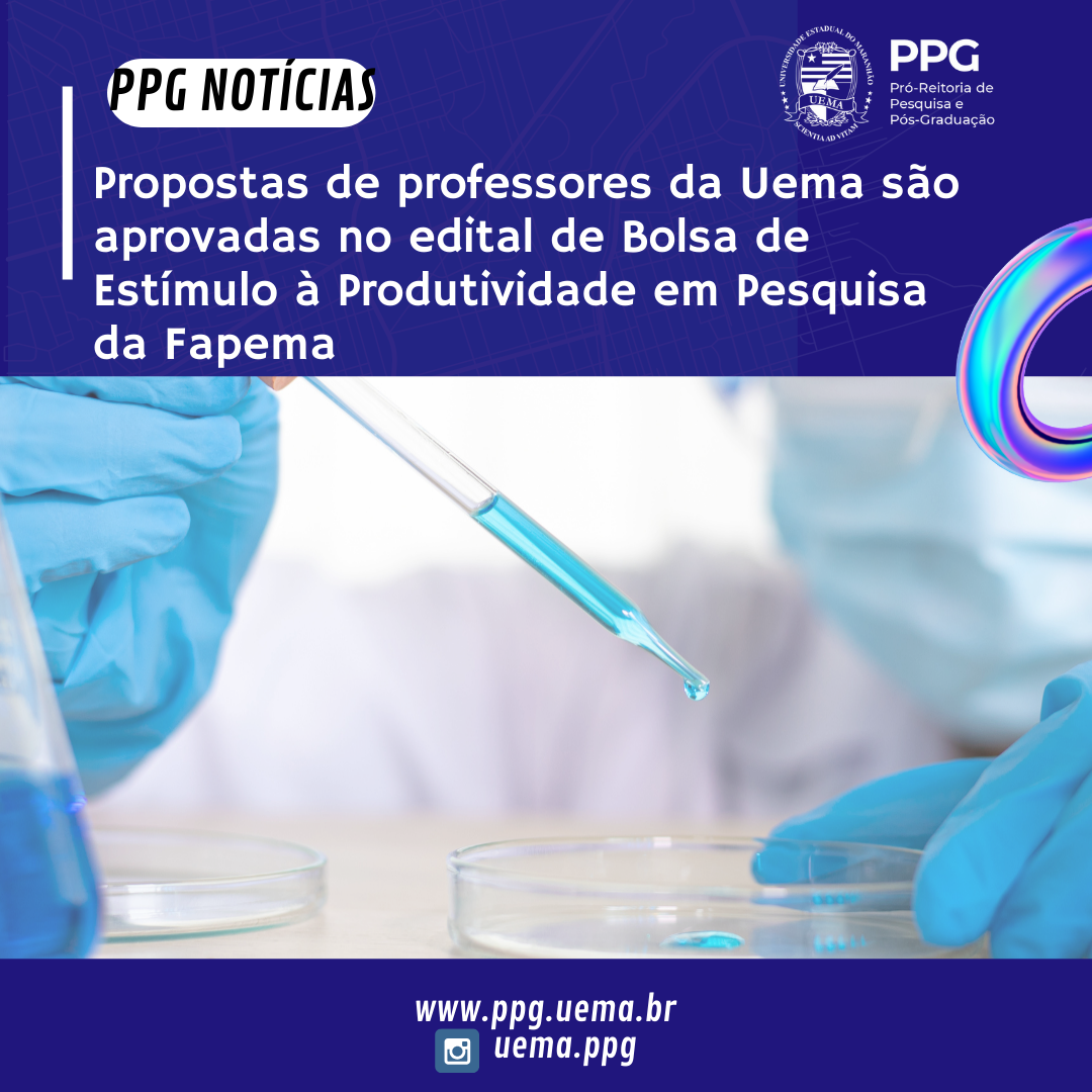 Propostas de professores da Uema são aprovadas no edital de Bolsa de Estímulo à Produtividade em Pesquisa da Fapema