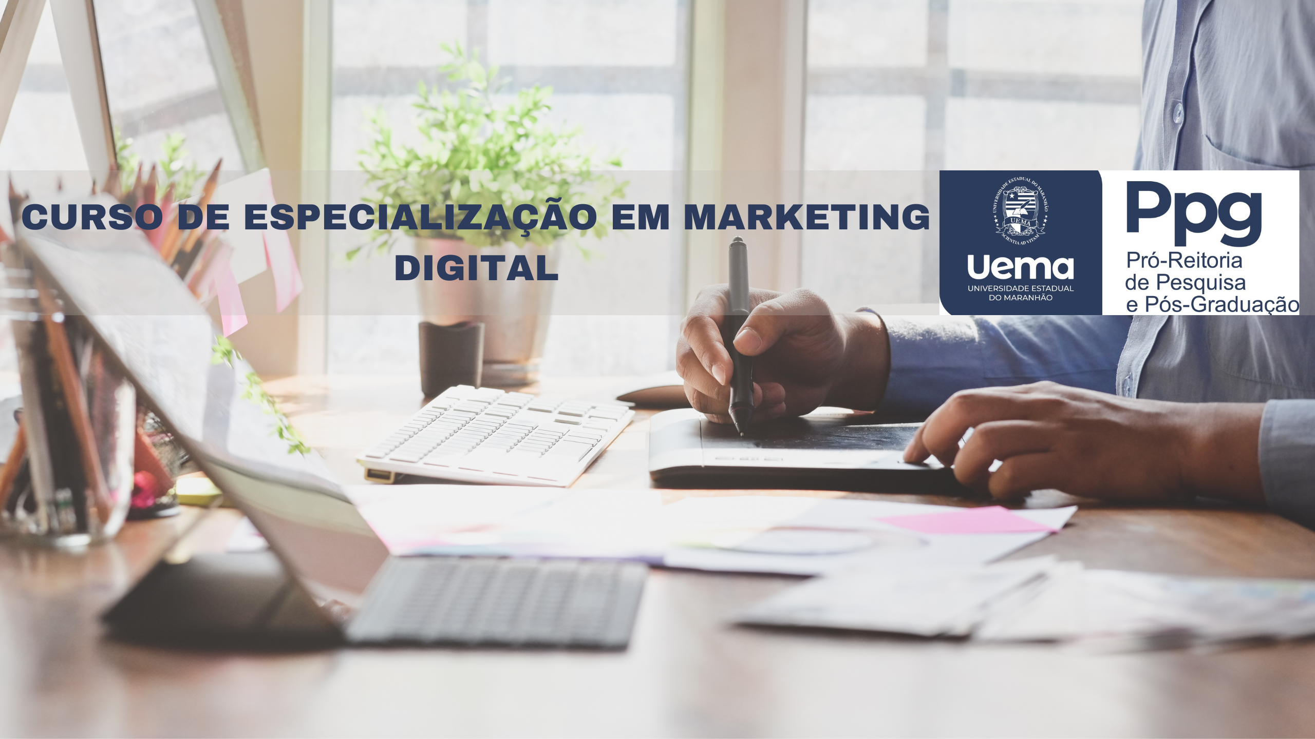 Edital Nº 96/2024-PPG/CPG/UEMA – CURSO DE ESPECIALIZAÇÃO EM MARKETING DIGITAL