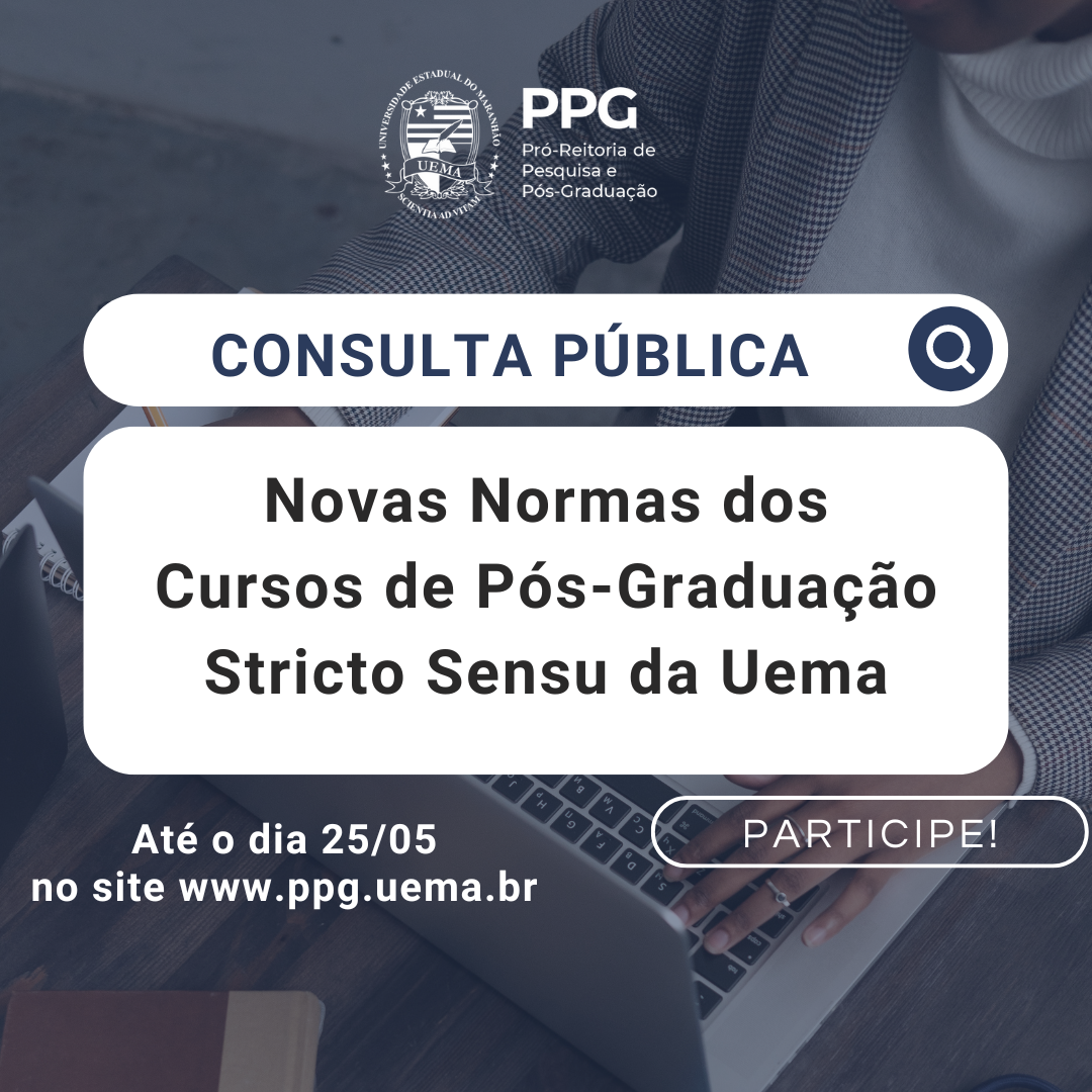 Uema abre consulta pública para resolução de Novas Normas dos Cursos de Pós-Graduação stricto sensu