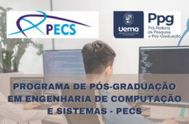 Edital Nº 221/2024-PPG/CPG/UEMA – PROGRAMA DE PÓS-GRADUAÇÃO EM ENGENHARIA DE COMPUTAÇÃO E SISTEMAS – PECS
