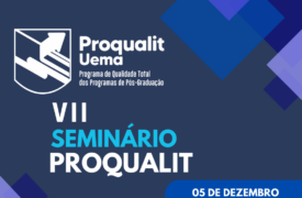 Uema realiza o VII Seminário PROQUALIT dentro da Semana Acadêmica