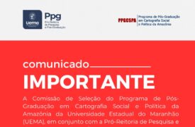 COMUNICADO PROGRAMA DE PÓS-GRADUAÇÃO EM CARTOGRAFIA SOCIAL E POLÍTICA DA AMAZÕNIA