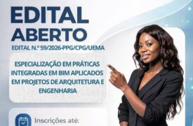 EDITAL N.º 59/2026-PPG/CPG/UEMA CURSO DE ESPECIALIZAÇÃO EM PRÁTICAS INTEGRADAS EM BIM APLICADOS EM PROJETOS DE ARQUITETURA E ENGENHARIA