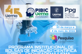 EDITAL N.º 61/2026-CP/PPG/UEMA PROGRAMA INSTITUCIONAL DE BOLSAS DE INICIAÇÃO CIENTÍFICA (PIBIC/UEMA) COTAS DE BOLSAS CNPq/CNPq-AF/FAPEMA/UEMA/PIVIC